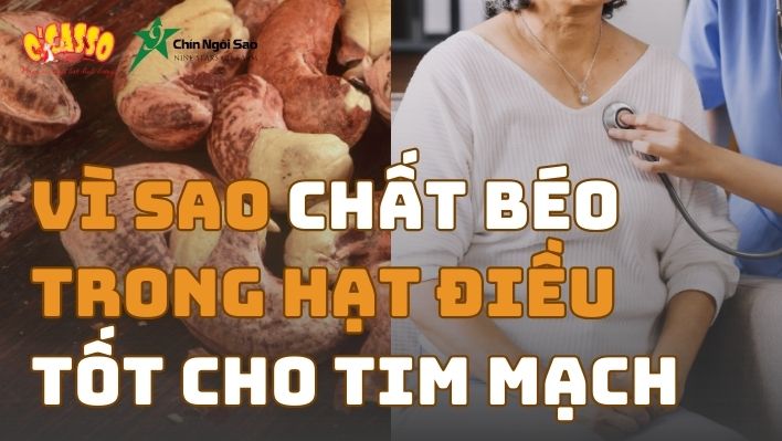 Vì sao chất béo trong hạt điều tốt cho sức khỏe tim mạch?